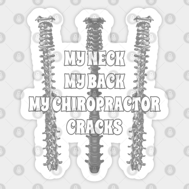 My Neck My Back My Chiropractor Cracks Sticker by TeachUrb